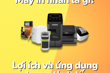 Máy in nhãn là gì? Lợi ích và ứng dụng trong thực tế